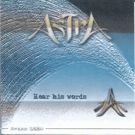 Astra (ITA) : Hear His Words - Promo 2004